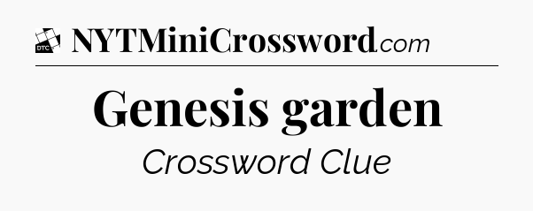 Genesis garden - Daily Themed Classic Crossword