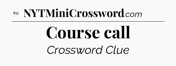 Course call - WSJ Crossword