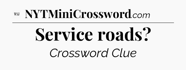 Service roads - WSJ Crossword