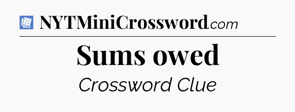 Sums owed Puzzle Page Crossword Clue
