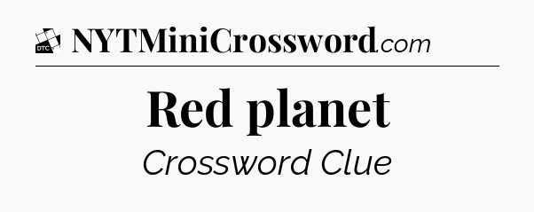 Red planet - Daily Themed Classic Crossword