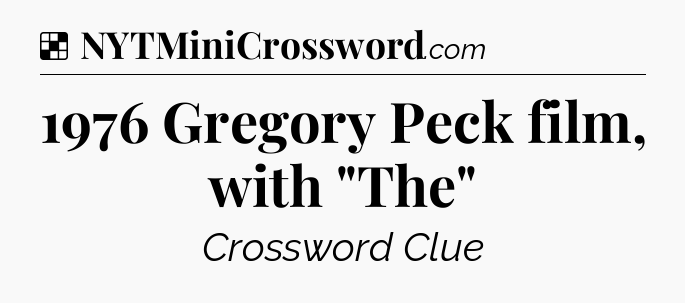Solution: 1976 Gregory Peck film, with 