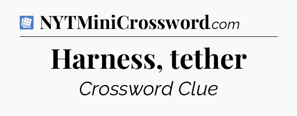 Harness, tether Puzzle Page Crossword Clue