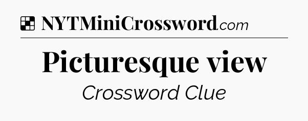 Solution: Picturesque view - NYT Crossword