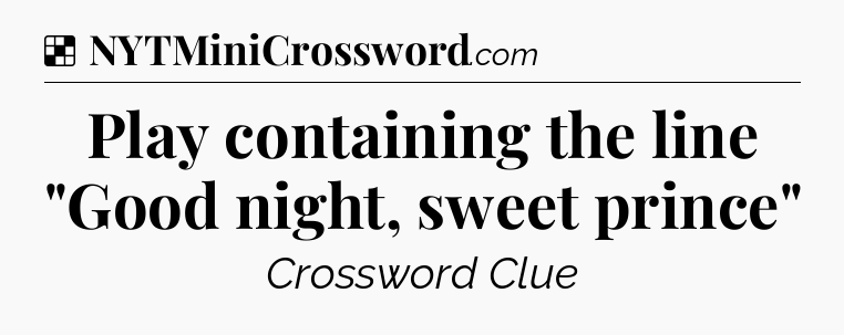 Solution: Play containing the line 