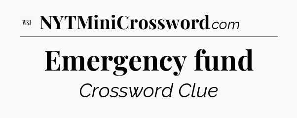 Emergency fund - WSJ Crossword