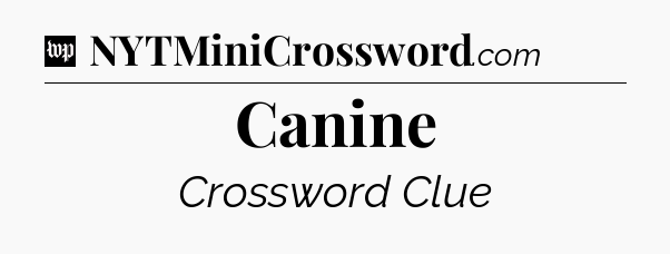 Canine Crossword Clue