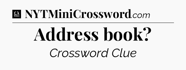 Address book - LA Times Crossword