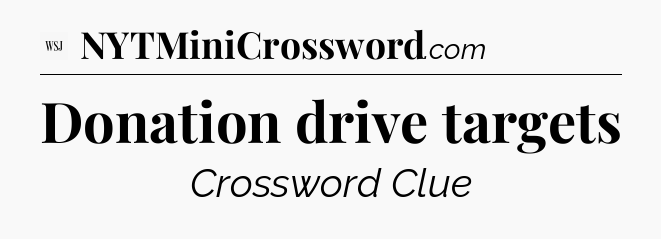Donation drive targets - WSJ Crossword