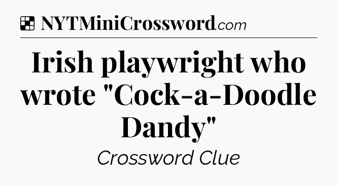 Solution: Irish playwright who wrote 