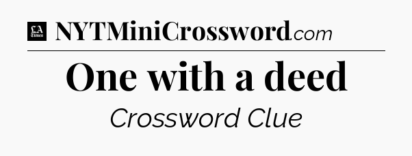 One with a deed - LA Times Crossword