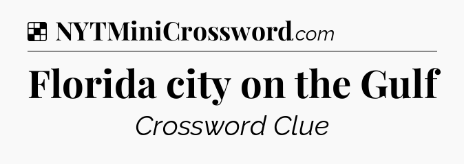 Solution: Florida city on the Gulf - NYT Crossword