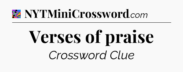 Verses of praise Crossword Clue