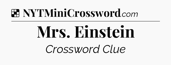 Solution: Mrs. Einstein - NYT Crossword