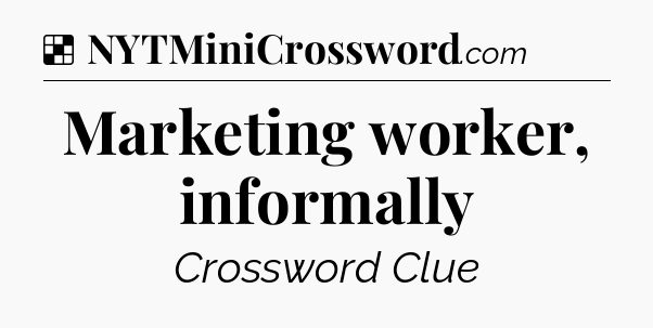 Solution: Marketing worker, informally - NYT Crossword