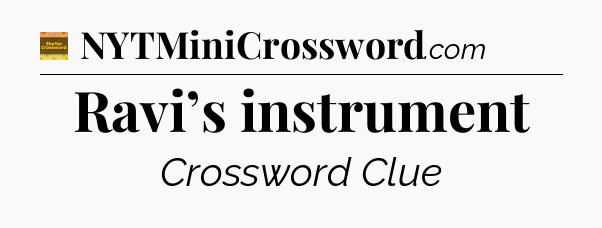 Ravi’s instrument crossword clue Eugene Sheffer