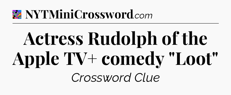 Actress Rudolph of the Apple TV+ comedy 