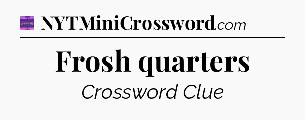 Frosh quarters - Thomas Joseph Crossword