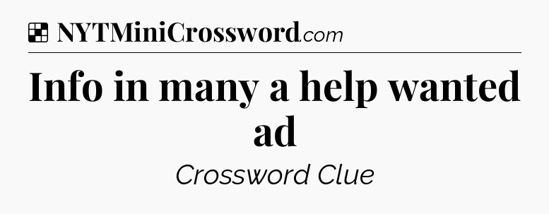 Solution: Info in many a help wanted ad - NYT Crossword