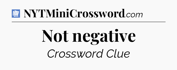 Not negative Puzzle Page Crossword Clue