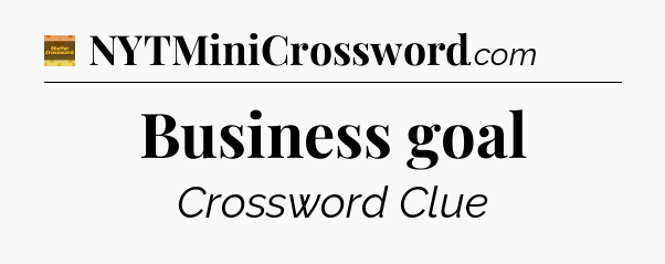Business goal - Eugene Sheffer Crossword