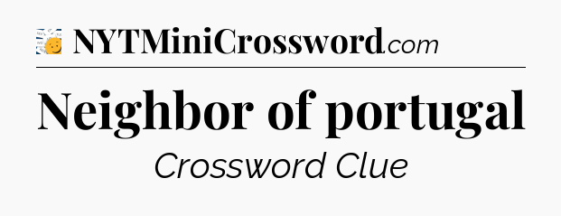 Neighbor of portugal - 7 Little Words