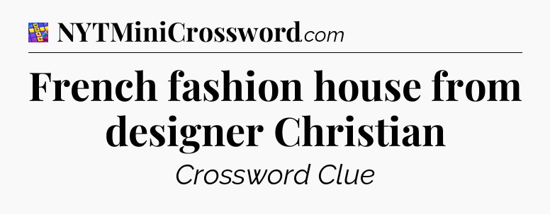 French fashion house from designer Christian Codycross