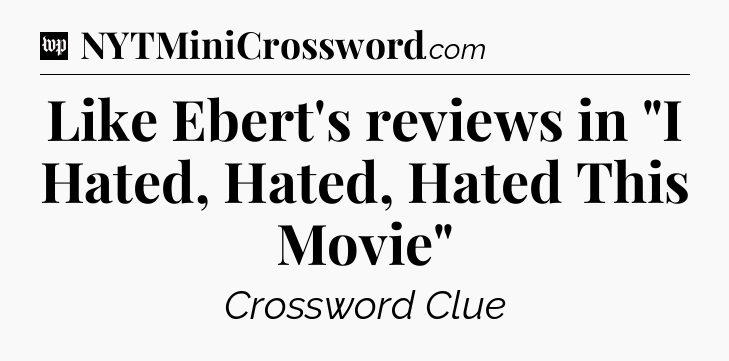 Like Ebert's reviews in 