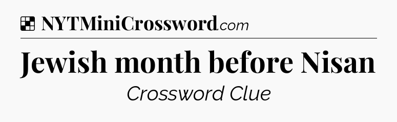 Solution: Jewish month before Nisan - NYT Crossword