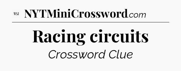Racing circuits - WSJ Crossword