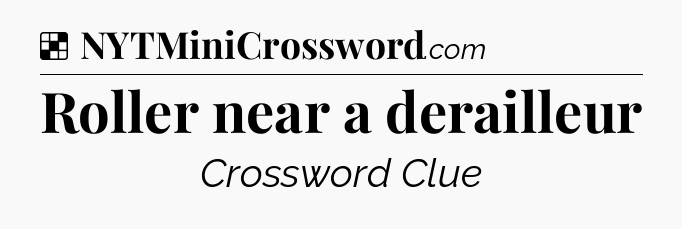 Solution: Roller near a derailleur - NYT Crossword