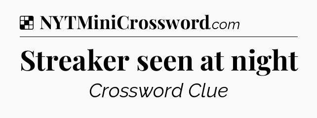 Solution: Streaker seen at night - NYT Crossword