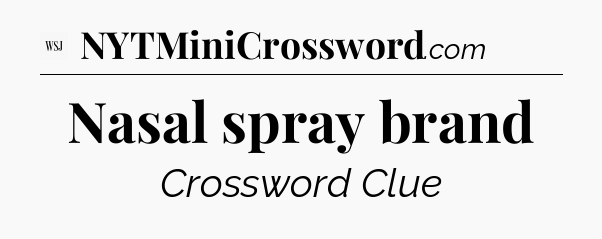 Nasal spray brand - WSJ Crossword