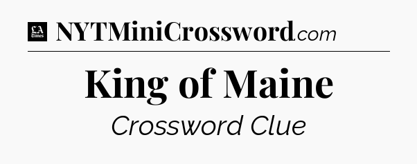 King of Maine - LA Times Crossword