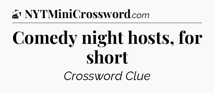 Comedy night hosts, for short - Daily Themed Classic Crossword