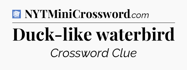 Duck-like waterbird Puzzle Page Crossword Clue