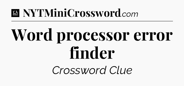 Word processor error finder - LA Times Crossword