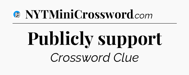 Publicly support Crossword Clue