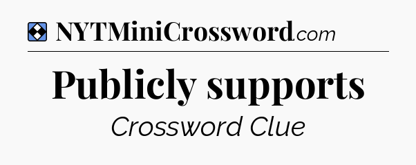 Solution: Publicly supports - NYT Mini Crossword