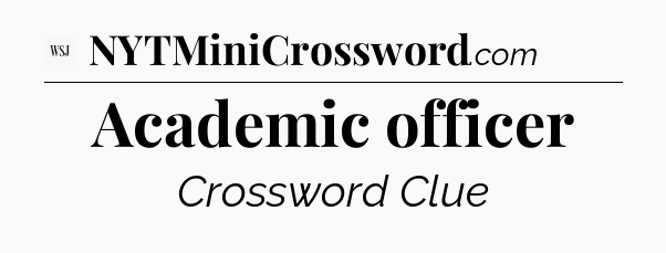 Academic officer - WSJ Crossword