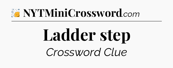 Ladder step - 7 Little Words