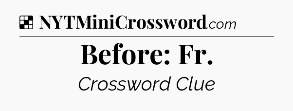 Solution: Before: Fr - NYT Crossword