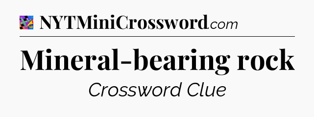 Mineral-bearing rock Crossword Clue