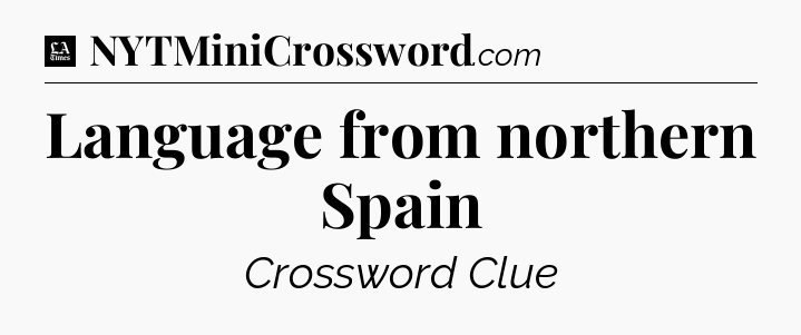 Language from northern Spain - LA Times Crossword