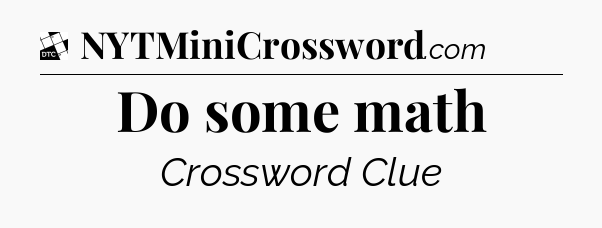 Do some math - Daily Themed Classic Crossword