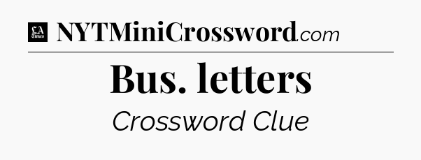 Bus. letters - LA Times Crossword
