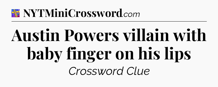 Austin Powers villain with baby finger on his lips Codycross