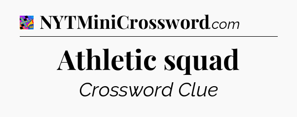 Athletic squad Crossword Clue