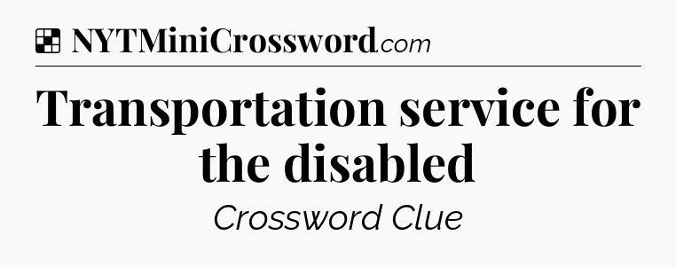 Solution: Transportation service for the disabled - NYT Crossword