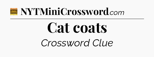 Cat coats - Eugene Sheffer Crossword
